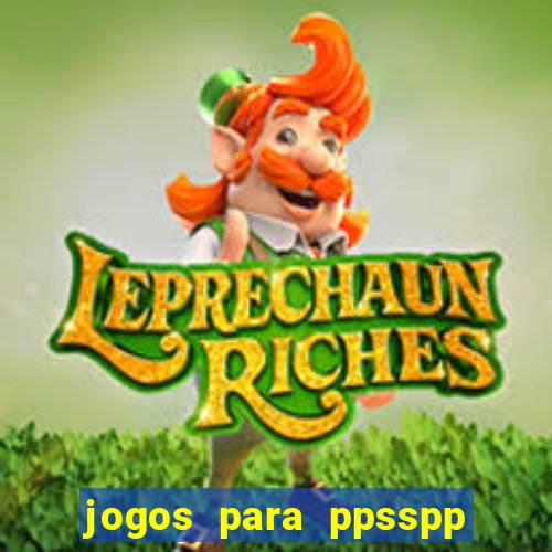 jogos para ppsspp download android